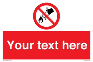 Custom prohibition Do not extinguish with water